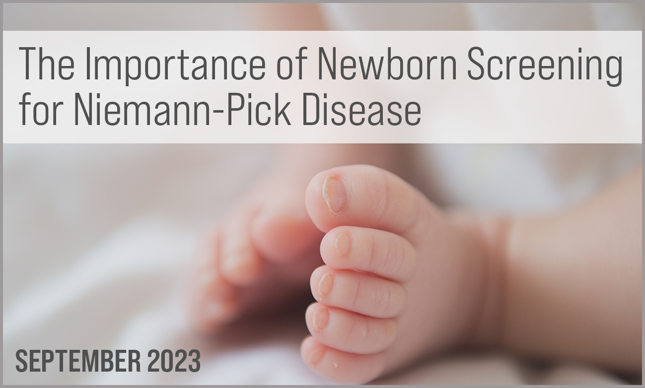 The Importance of Newborn Screening for Niemann-Pick Disease – NNPDF